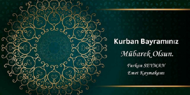Kaymakamımız Sayın Furkan SEYMAN' ın Kurban Bayramı Mesajı