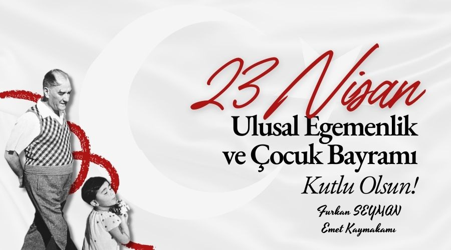 Kaymakamımız Sayın Furkan SEYMAN, 23 Nisan Milli Egemenlik ve Çocuk Bayramı Dolayısıyla Kutlama Mesajı Yayımladı.